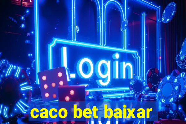 caco bet baixar